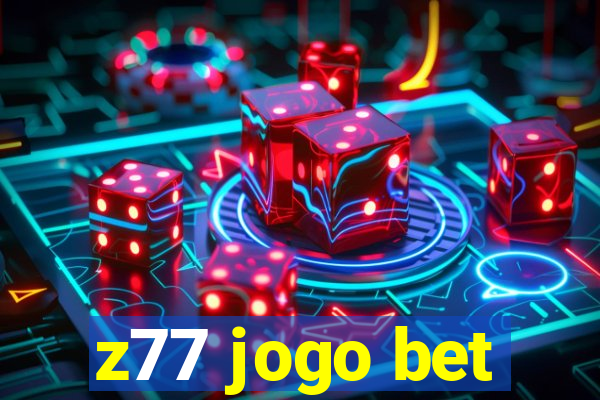 z77 jogo bet